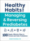 Healthy Habits for Managing & Reversing Prediabetes (100 Simple, Effective Ways to Prevent and Undo Prediabetes) by Marie Feldman, 9781507209943