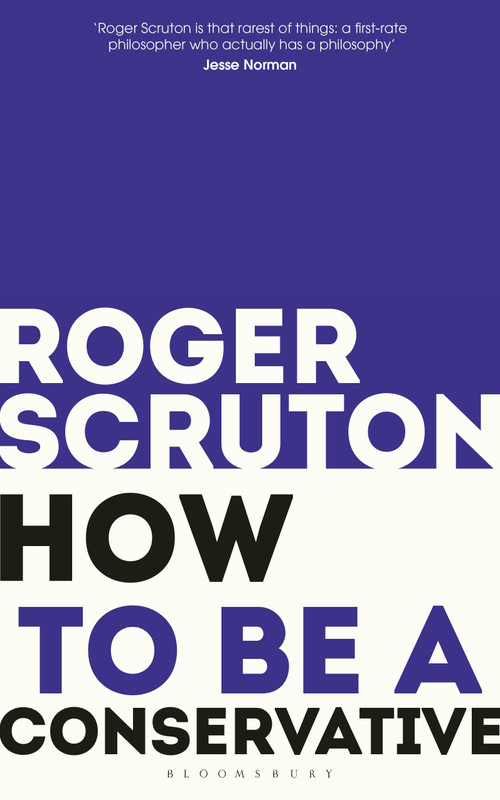 How to be a conservative - 9781472965233 by Roger Scruton, 9781472965233