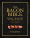 The Bacon Bible (More Than 200 Recipes for Bacon You Never Knew You Needed) by Peter Sherman, Stephanie Banyas, 9781419734618