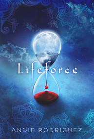 Lifeforce by Annie Rodríguez, 9780999499535