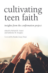 Cultivating Teen Faith (Insights from the Confirmation Project) by Richard R. Osmer, Katherine M. Douglass, 9780802876607