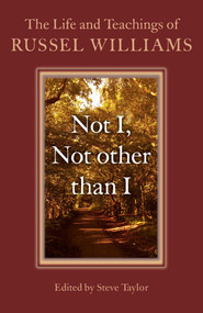 Not I, Not other than I (The Life And Teachings Of Russel Williams) by Russel Williams, Steve Taylor, 9781782797296