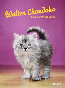 Walter Chandoha: The Cat Photographer by Walter Chandoha, David La Spina, Brittany Hudak, 9781597114530
