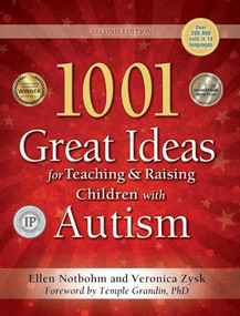 1001 Great Ideas for Teaching and Raising Children with Autism (Second Edition) by Veronica Zysk, Ellen Notbohm, 9781935274063