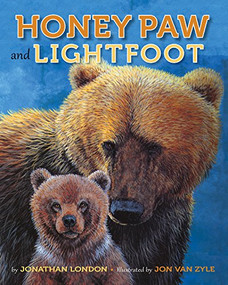 Honey Paw and Lightfoot by Jonathan London, Jon Van Zyle, 9781941821107