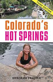 Colorado's Hot Springs - 9781941821138 by Deborah Frazier, 9781941821138