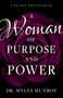 A Woman of Purpose and Power (A 90-Day Devotional) by Myles Munroe, 9781641232333