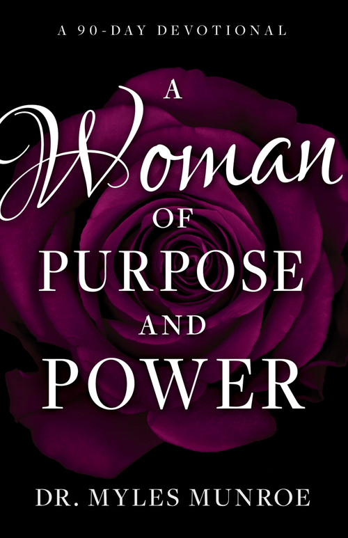 A Woman of Purpose and Power (A 90-Day Devotional) by Myles Munroe, 9781641232333