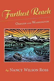 Farthest Reach (Oregon and Washington) by Nancy Wilson Ross, 9781941821435