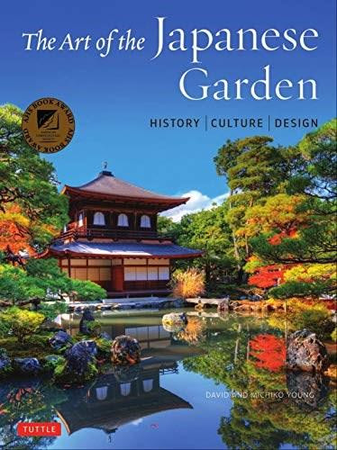 The Art of the Japanese Garden (History / Culture / Design) by David Young, Michiko Young, Tan Hong Yew, 9784805314975