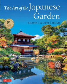 The Art of the Japanese Garden (History / Culture / Design) by David Young, Michiko Young, 9784805314975
