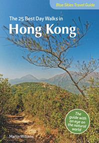 The 25 Best Day Walks in Hong Kong by Martin Williams, 9781912081769