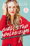 Girl, Stop Apologizing (A Shame-Free Plan for Embracing and Achieving Your Goals) by Rachel Hollis, 9781400209606