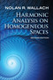 Harmonic Analysis on Homogeneous Spaces (Second Edition) by Nolan R. Wallach, 9780486816920