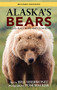 Alaska's Bears (Grizzlies, Black Bears, and Polar Bears, Revised Edition) by Bill Sherwonit, Tom Walker, 9781943328581