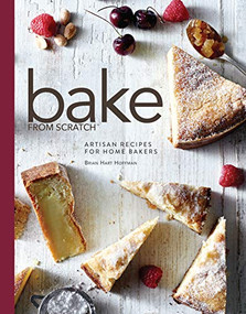 Bake from Scratch (Vol 1) (Artisan Recipes for the Home Baker) by Brian Hart Hoffman, 9781940772363