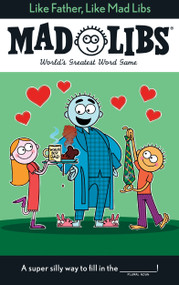 Like Father, Like Mad Libs (World's Greatest Word Game) by Gabriel P. Cooper, Mad Libs, 9781524790684