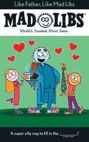 Like Father, Like Mad Libs (World's Greatest Word Game) by Gabriel P. Cooper, Mad Libs, 9781524790684