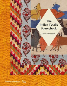 The Indian Textile Sourcebook by Avalon Fotheringham, 9780500480427