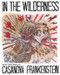 IN THE WILDERNESS by Casanova Frankenstein, 9781683962281