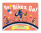 Go, Bikes, Go! (A Bike Book for Toddlers 1-3) by Addie Boswell, Alexander Mostov, 9781632172204