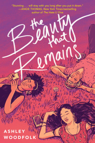 The Beauty That Remains - 9781524715908 by Ashley Woodfolk, 9781524715908