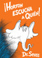 Horton escucha a Quién! (Horton Hears a Who! Spanish Edition) by Dr. Seuss, 9781984831347