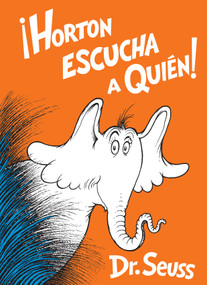 Horton escucha a Quién! (Horton Hears a Who! Spanish Edition) - 9781984848277 by Dr. Seuss, 9781984848277