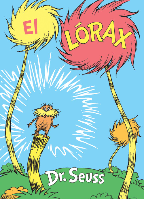 El Lórax (The Lorax Spanish Edition) by Dr. Seuss, 9780525707318