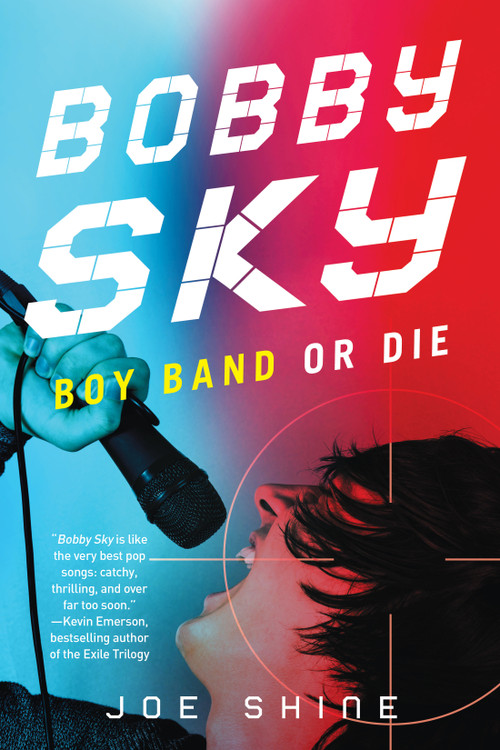 Bobby Sky: Boy Band or Die - 9781616958510 by Joe Shine, 9781616958510