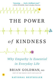 The Power of Kindness (Why Empathy Is Essential in Everyday Life) - 9781443451079 by Brian Goldman, 9781443451079