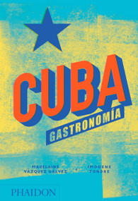 Cuba. Gastronomía (Cuba: The Cookbook) (Spanish Edition) by Madelaine Vazquez Galvez, 9780714876771