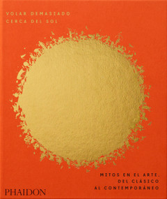 Volar demasiado cerca del sol (Flying too close to the sun) (Spanish Edition) by James Cahill, 9780714877433