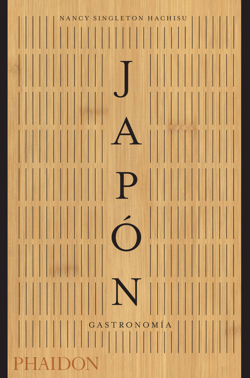 Japón. Gastronomía (Japan the Cookbook) (Spanish Edition) by Nancy Singleton Hachisu, 9780714877716