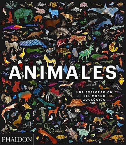 Animales: Una exploración del mundo zoológico (Animal: Exploring the Zoological World) (Spanish Edition) by Phaidon Editors, 9780714877907