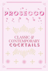 Prosecco Cocktails (Classic & contemporary cocktails) by Hamlyn, 9780753733097
