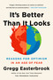 It's Better Than It Looks (Reasons for Optimism in an Age of Fear) - 9781541774032 by Gregg Easterbrook, 9781541774032