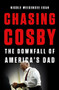 Chasing Cosby (The Downfall of America's Dad) by Nicole Weisensee Egan, 9781580058964