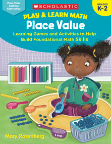 Play & Learn Math: Place Value (Learning Games and Activities to Help Build Foundational Math Skills) by Mary Rosenberg, 9781338285628
