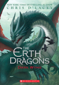 Dark Wyng (The Erth Dragons #2) - 9780545900584 by Chris d'Lacey, 9780545900584