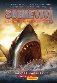 Sobreviví los ataques de tiburones de 1916 (I Survived the Shark Attacks of 1916) (Spanish Edition) by Scott Dawson, Lauren Tarshis, 9781338331233