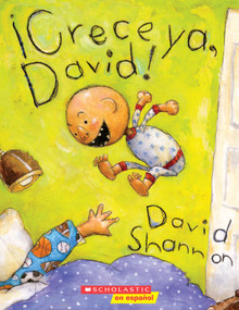 ¡Crece ya, David! (Grow Up, David!) (Spanish Edition) by David Shannon, David Shannon, 9781338299519