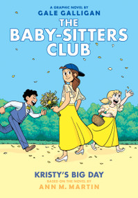 Kristy's Big Day: A Graphic Novel (The Baby-Sitters Club #6) by Gale Galligan, Gale Galligan, Ann M. Martin, 9781338067682