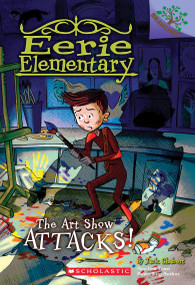 The Art Show Attacks!: A Branches Book (Eerie Elementary #9) - 9781338181975 by Jack Chabert, Matt Loveridge, 9781338181975