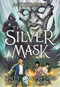 The Silver Mask (Magisterium #4) by Holly Black, Cassandra Clare, 9780545522380