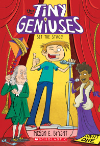 Set the Stage! (Tiny Geniuses #2) by Megan E. Bryant, 9780545909570