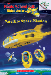 Satellite Space Mission (The Magic School Bus Rides Again) by AnnMarie Anderson, Artful Doodlers Ltd., 9781338262513