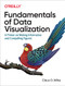 Fundamentals of Data Visualization (A Primer on Making Informative and Compelling Figures) by Claus O. Wilke, 9781492031086