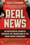 Real News (An Investigative Reporter Uncovers the Foundations of the Trump-Russia Conspiracy) by Scott Stedman, 9781510746787