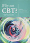 Why Not CBT? (Against and for CBT revisited) by Del Loewenthal, Gillian Proctor, 9781910919347